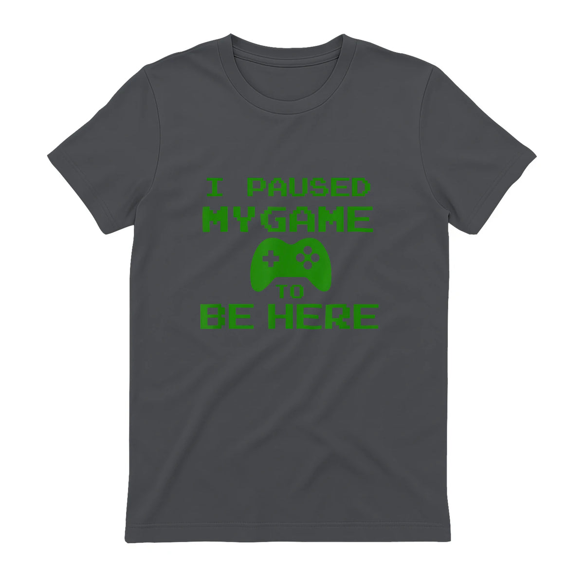 I Paused my Game to be Here Gamer T-shirt Gaming Geek Tee in Charcoal - back view