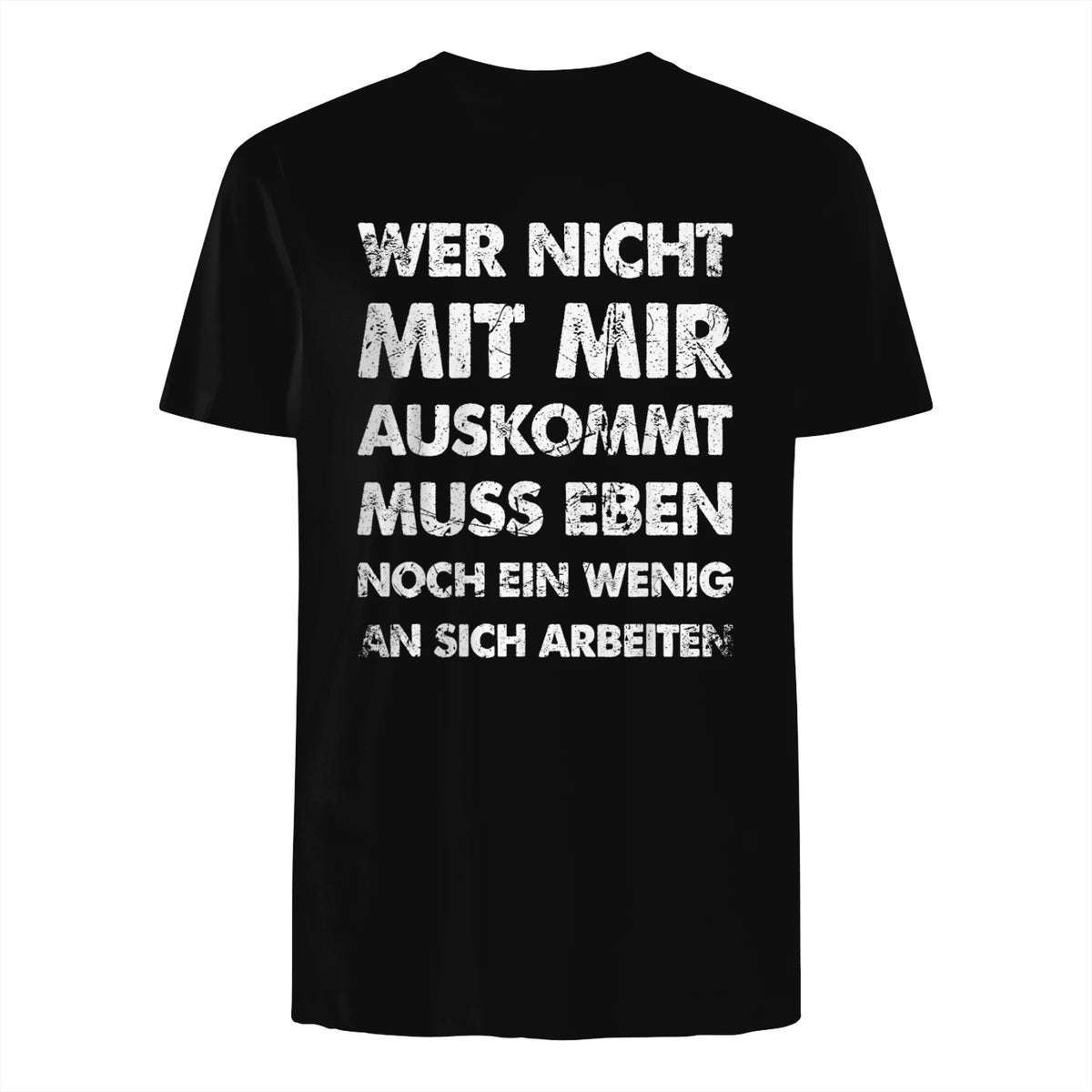 Lustiger Spruch Wer Nicht Mit Mir Auskommt An Sich Arbeiten in Black - back view