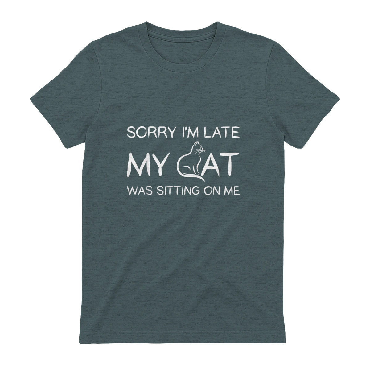 Sorry I'm Late My Cat Was Sitting On Me Funny Feline Lover in Dark Heather - back view