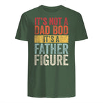 Mens It's Not A Dad Bod It's A Father Figure, Funny Retro Vintage,Short Sleeve in Military Green - back view