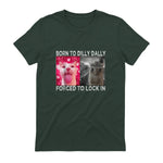 Born to Dilly Dally Forced to Lock in Cat Meme T-Shirt in Forest Green - back view