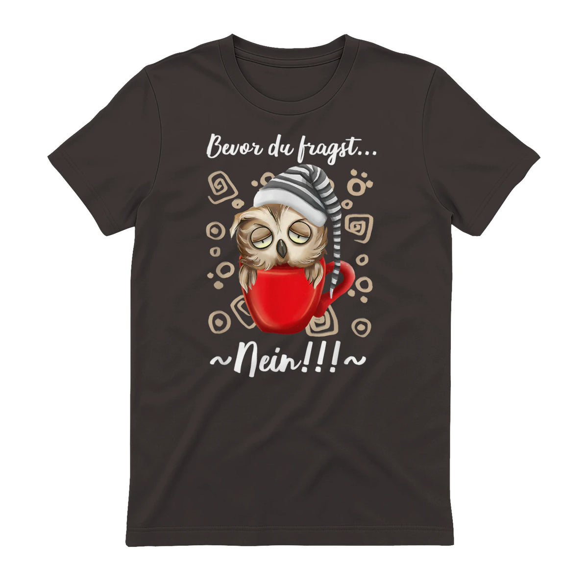 Bevor Du Fragst.. Nein! Lustiger Eule Spruch Night-Owl Eulen in Dark Chocolate - back view