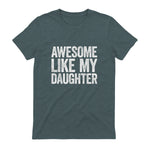 Awesome Like My Daughter Shirt Funny Men Dad Fathers Day in Dark Heather - back view