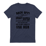 Back Off I Have A Crazy Sister She Has Anger Issues in Heather Navy - back view