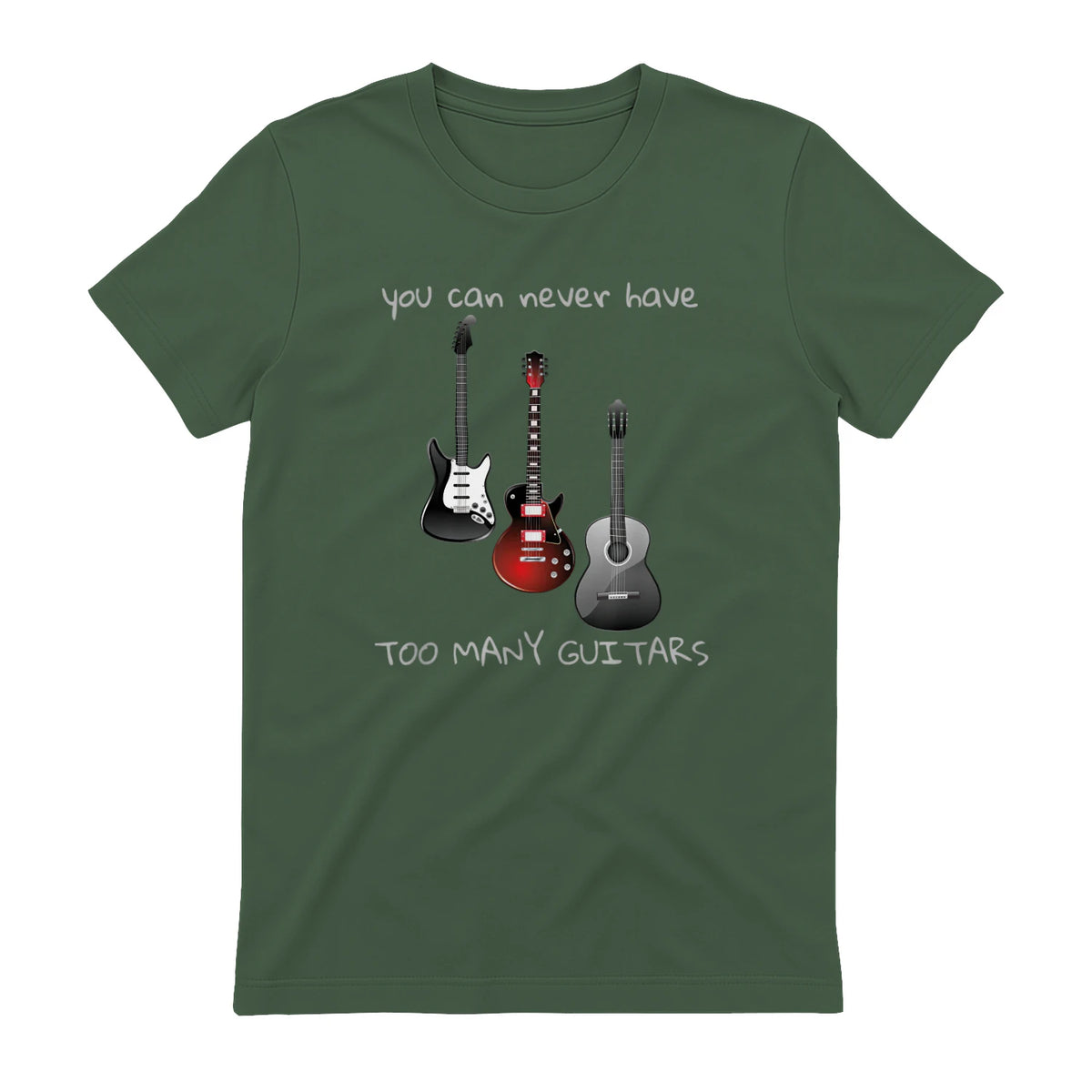 You Can Never Have Too Many Guitars T-Shirt Music Gift Tee in Military Green - back view