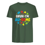 Bruh I'm Au-Some Autism Awareness T-Shirt in Military Green - back view