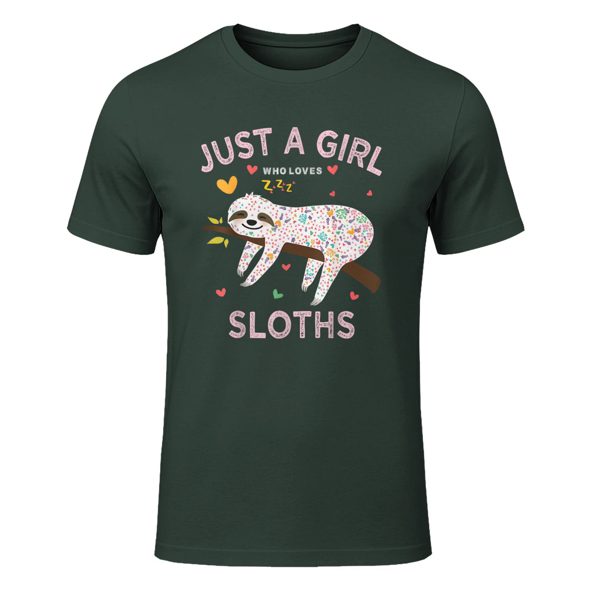 Funny Just a Girl Who Loves Sloths T-Shirt Sloths Lover Gift in Forest Green - front view