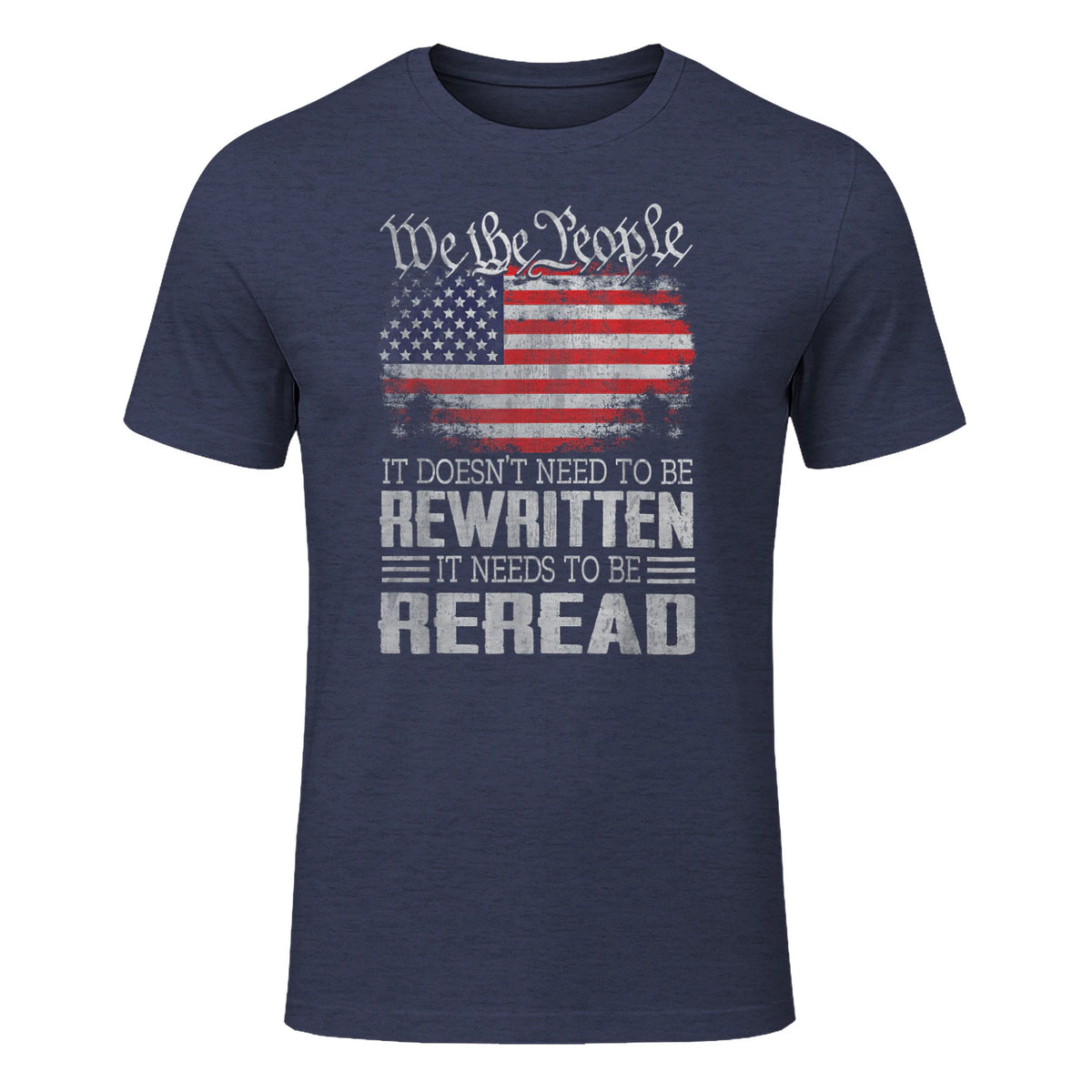 US Flag Constitution of The USA Needs to Be Reread T-Shirt in Heather Navy - front view