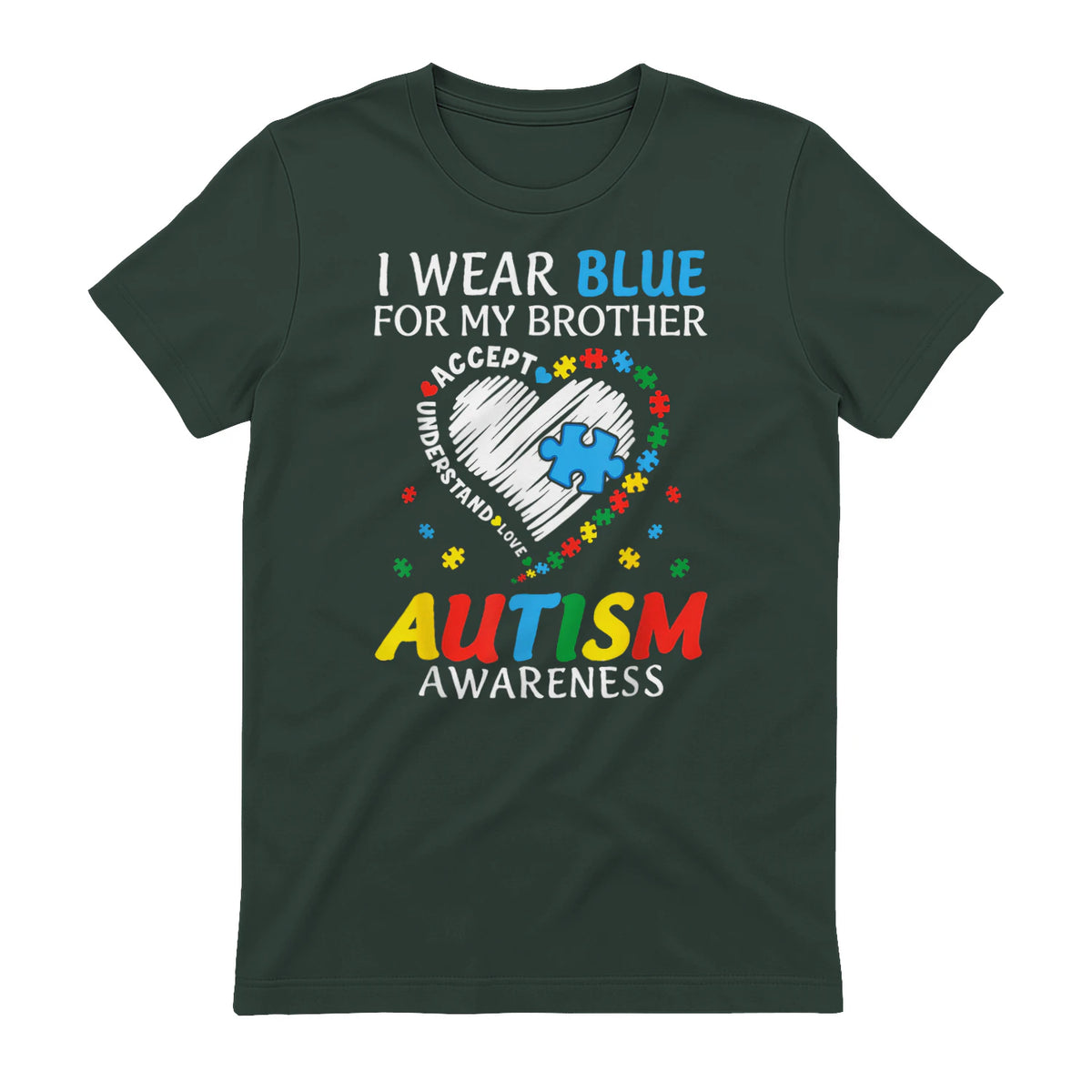 I Wear Blue For My Brother Autism Awareness in Forest Green - back view