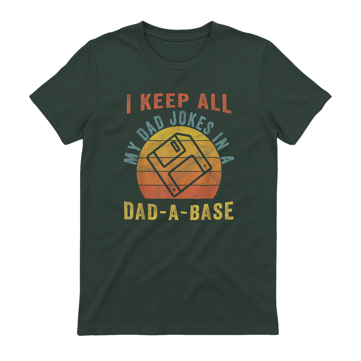 I Keep All My Dad Jokes In A Dad-A-Base Vintage Father Dad in Forest Green - back view