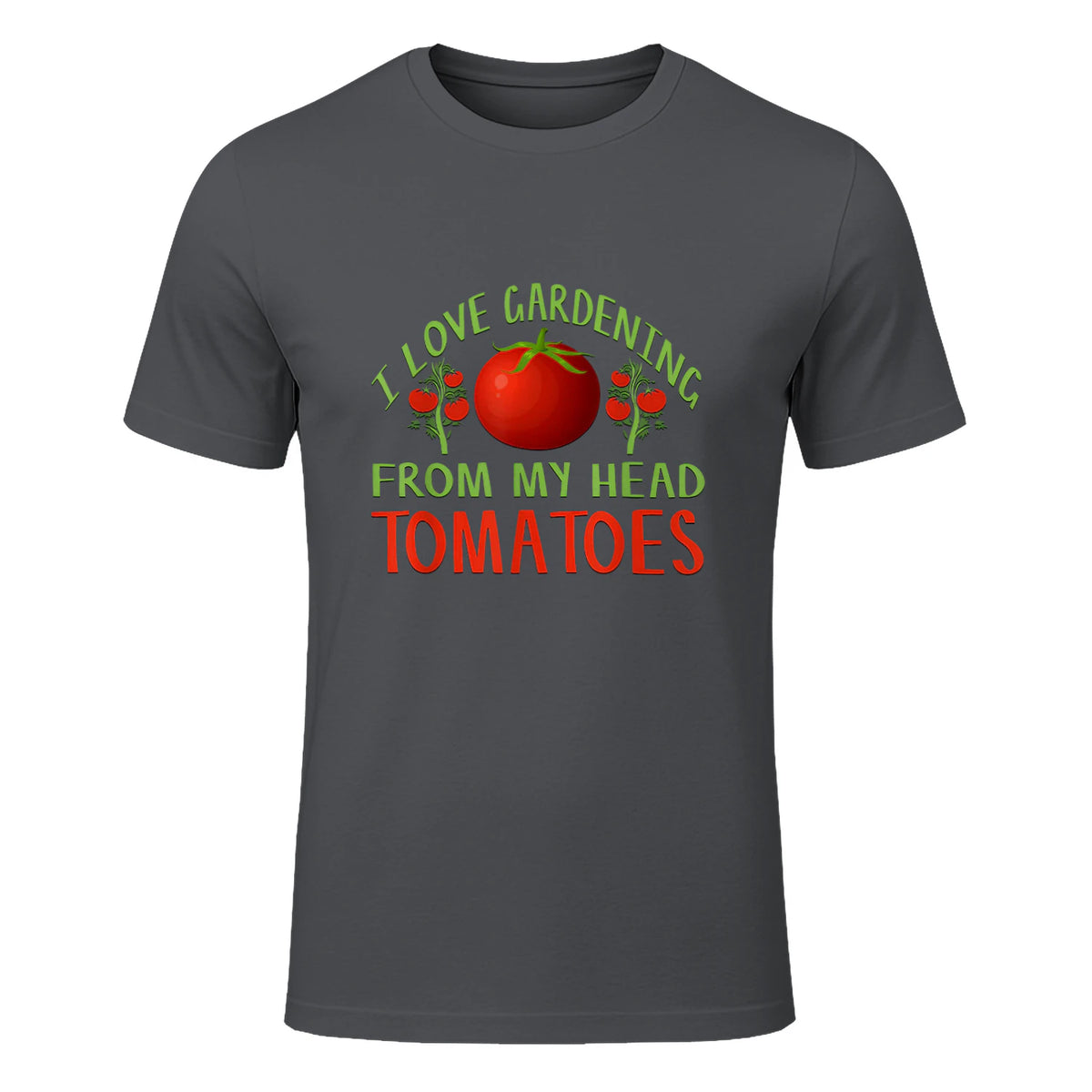 I Love Gardening From My Head Tomatoes Funny T-Shirt in Charcoal - front view