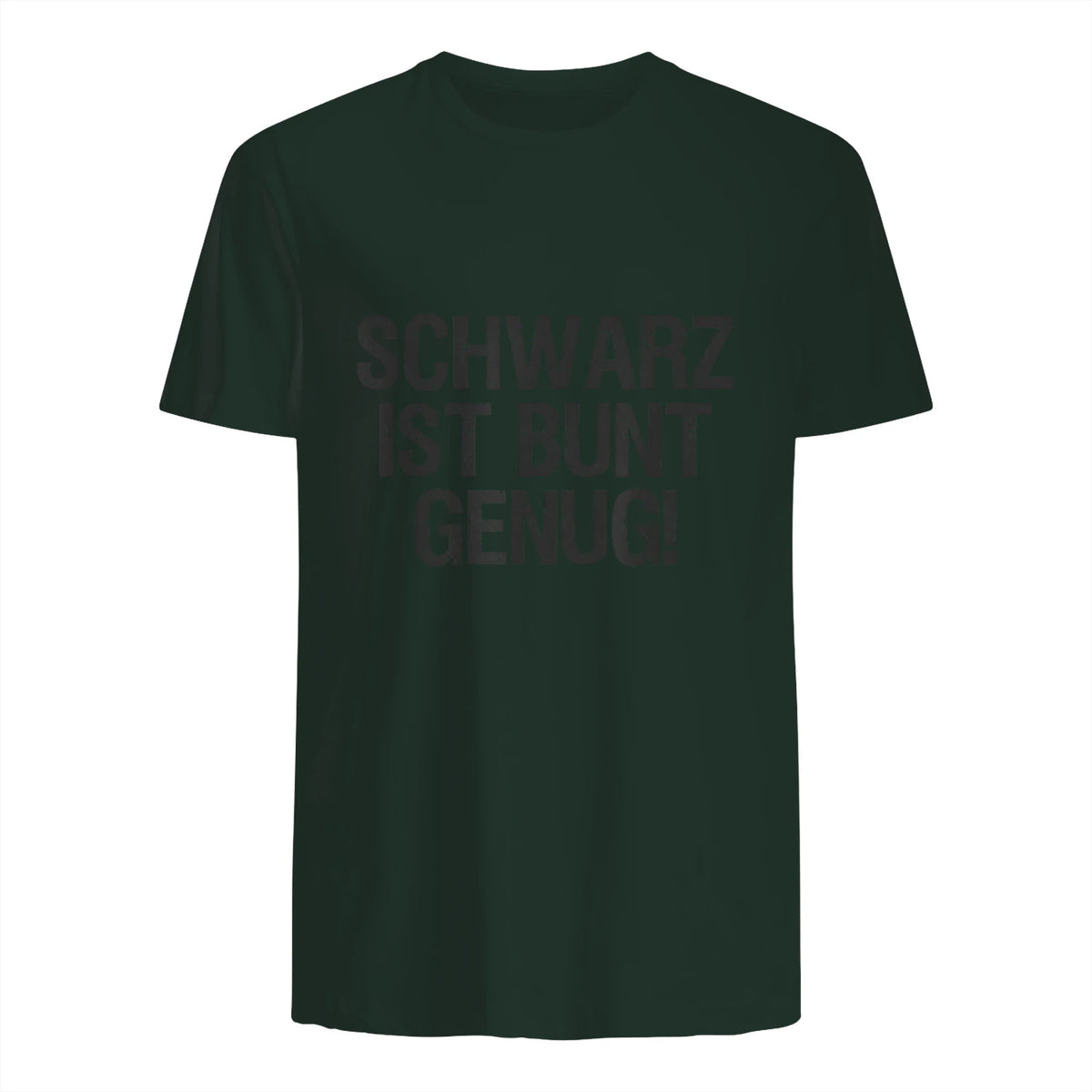 Schwarz ist Bunt genug Lustiger Spruch für Mann Frau in Forest Green - back view