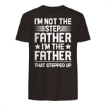 I'm Not The Step Father Stepped Up Funny Dad Fathers Day in Dark Chocolate - back view
