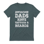 Awesome Dads Have Tattoos And Beards Shirt Fathers Day Gift in Dark Heather - back view