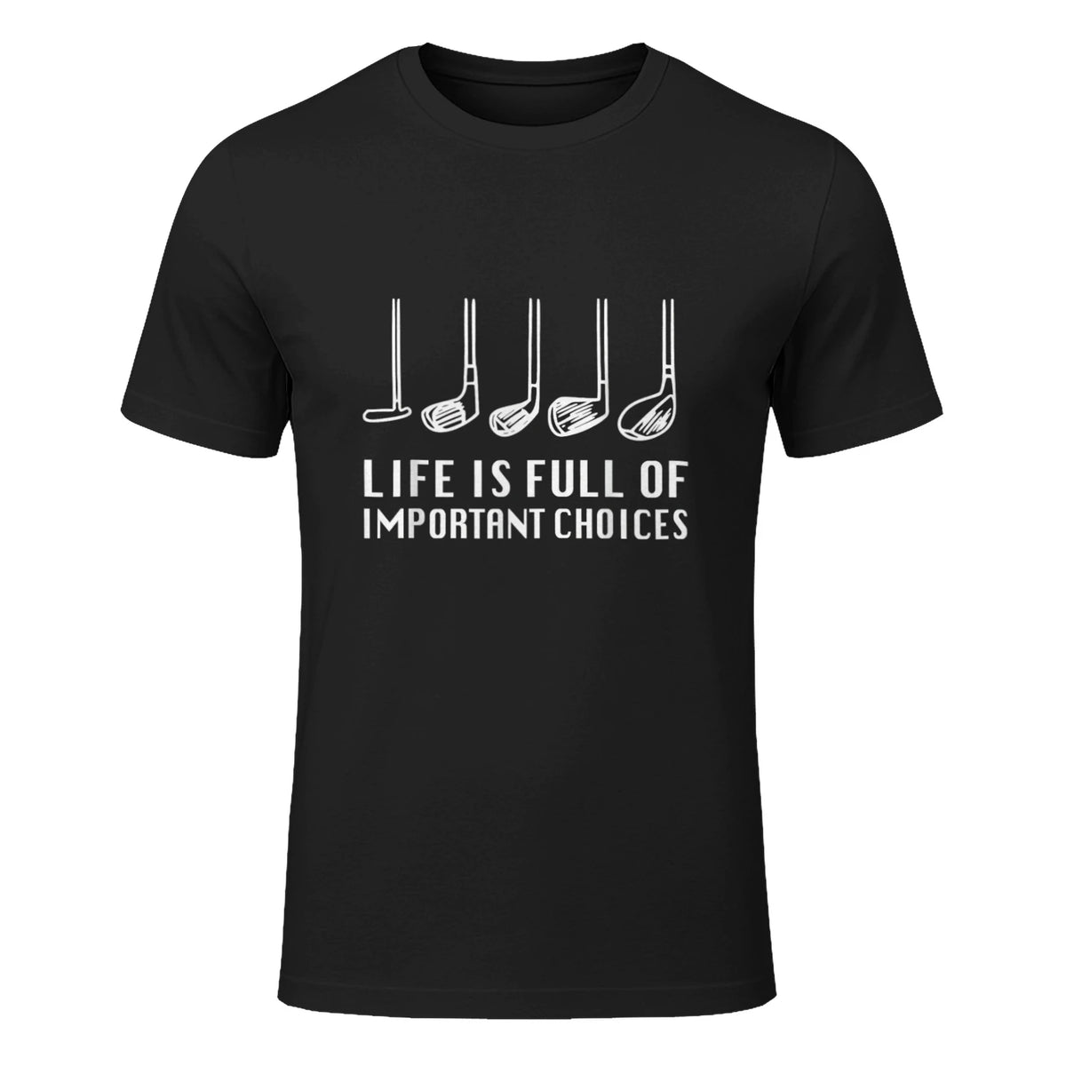 Funny Life is Full of Important Choices Golf Lover T-Shirt in Black - front view