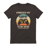 I Paused My Game To Be Here You're Welcome Retro Gamer Gift in Dark Chocolate - back view