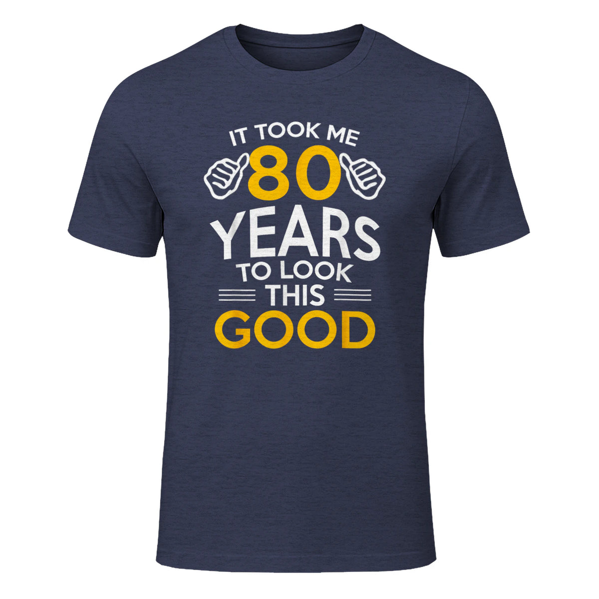Took Me Eighty Years Birthday Gift T-Shirt in Heather Navy - front view