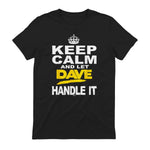 Funny Novelty T-Shirt Keep Calm and Let Dave Handle It tee in Black - back view
