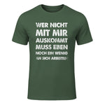 Lustiger Spruch Wer Nicht Mit Mir Auskommt An Sich Arbeiten in Military Green - front view