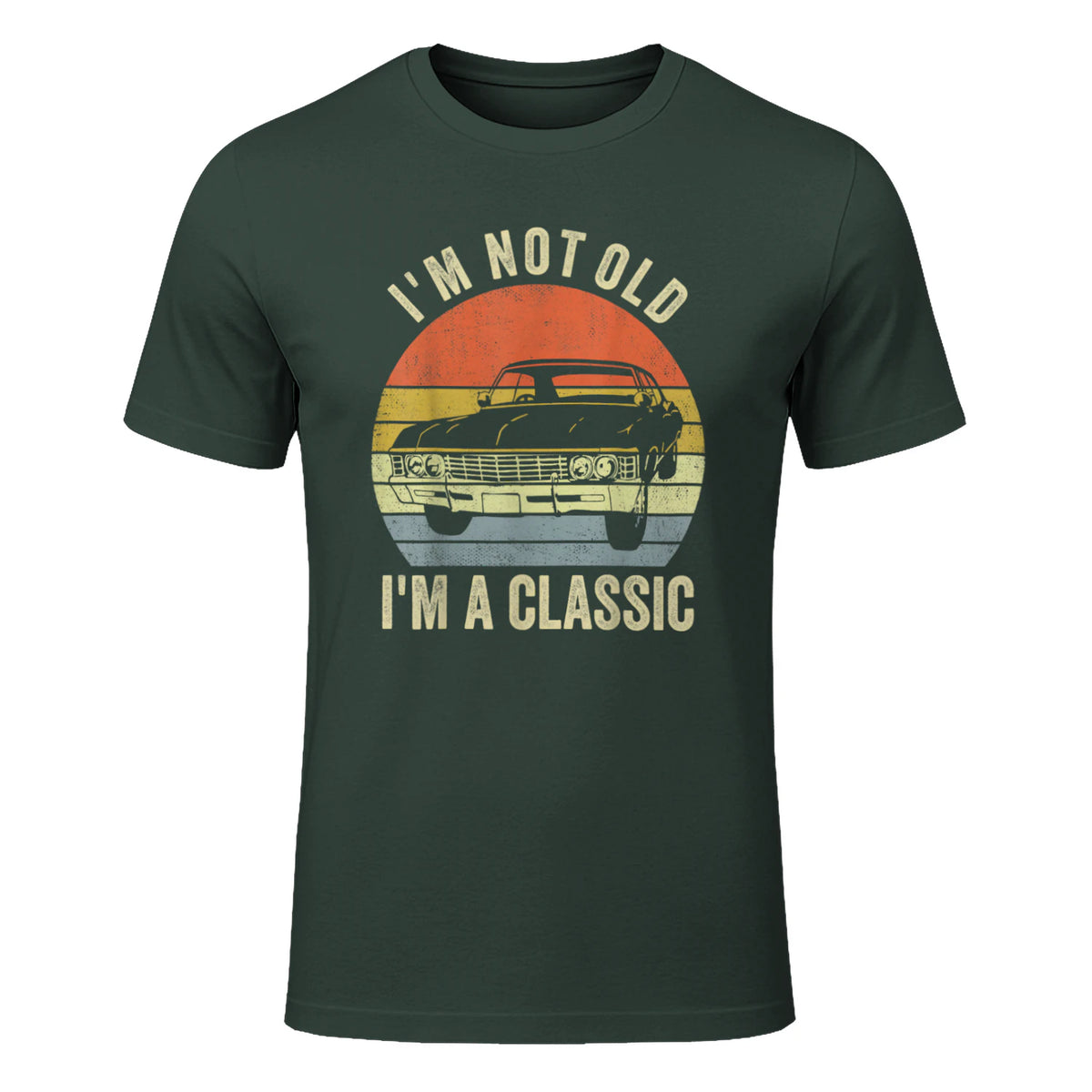I'm Not Old Just Classic Funny Fathers Day Gift Dad T-Shirt in Forest Green - front view
