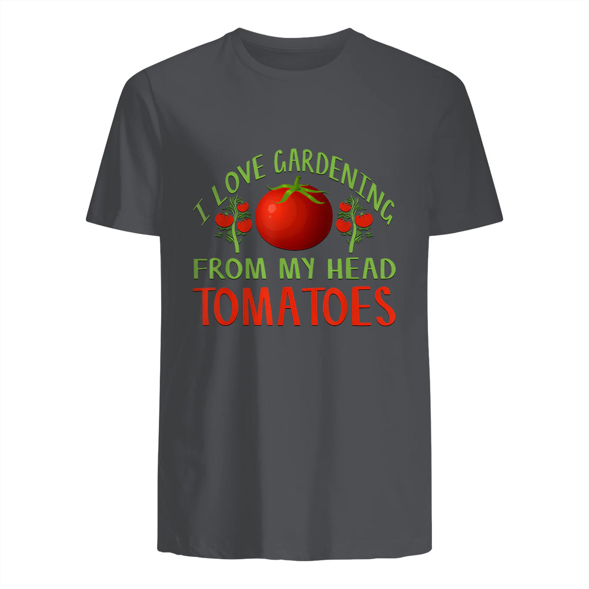 I Love Gardening From My Head Tomatoes Funny T-Shirt in Charcoal - back view