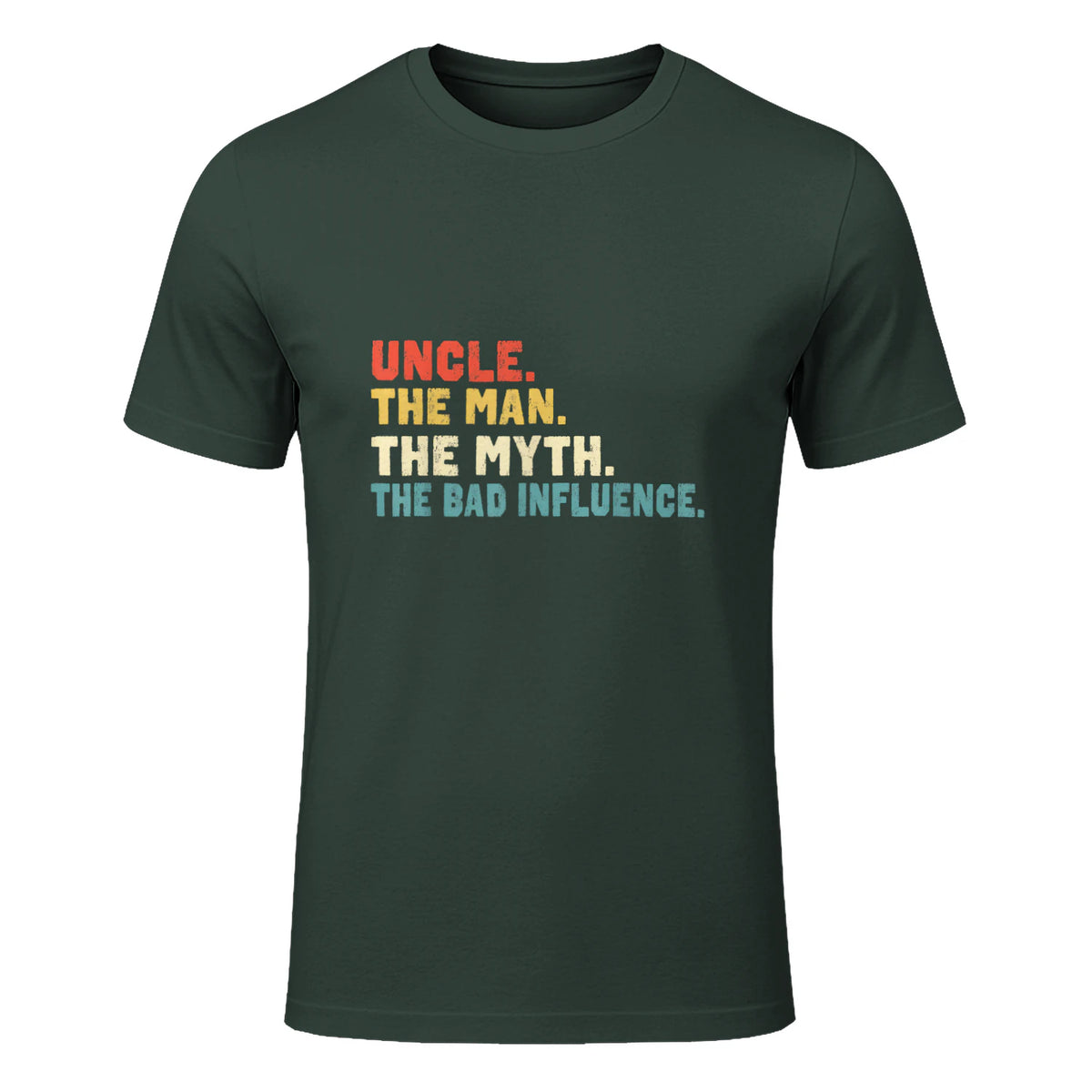 Retro Uncle the Man the Myth the Bad Influence in Forest Green - front view