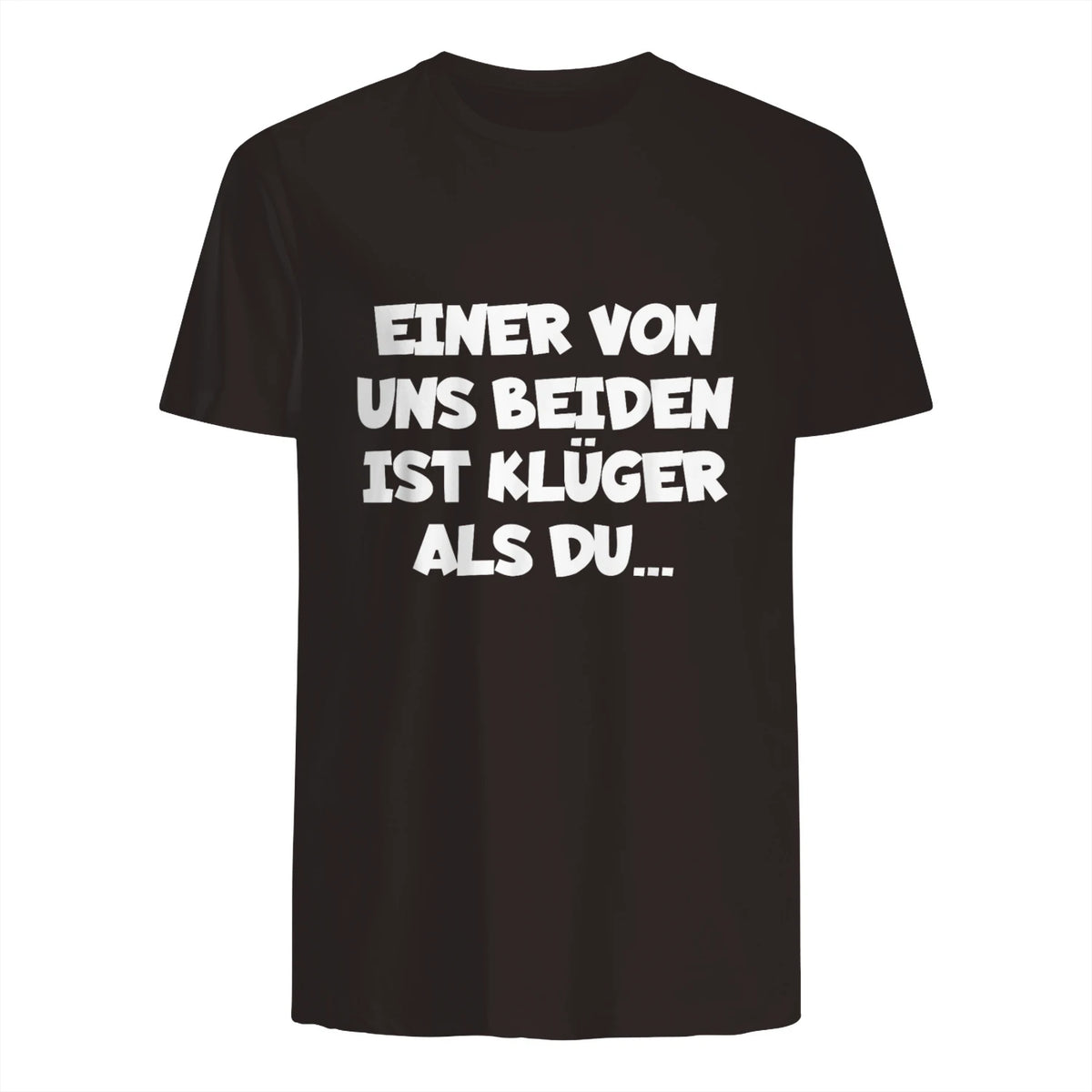Einer Von Uns Beiden Ist Klüger Als Du in Dark Chocolate - back view