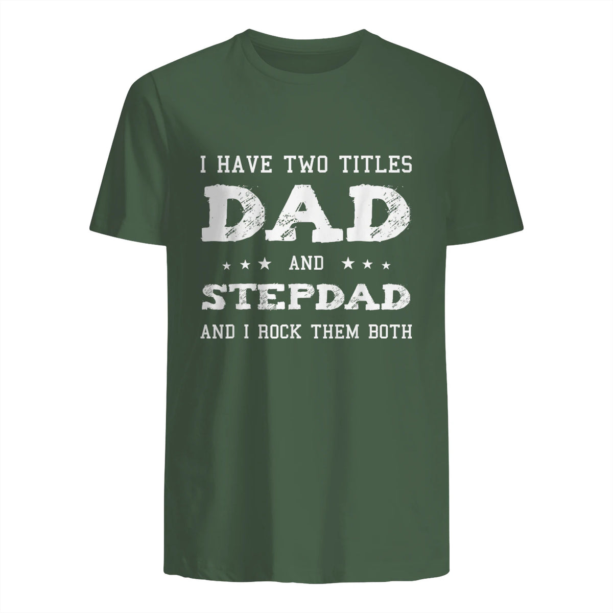Best Dad and Stepdad Shirt Cute Fathers Day Gift from Wife in Military Green - back view