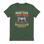 Funny Gift Idea Gamers Gaming Tee I Was Forced To Put My Controller Down Black Gamer T in Military Green - back view