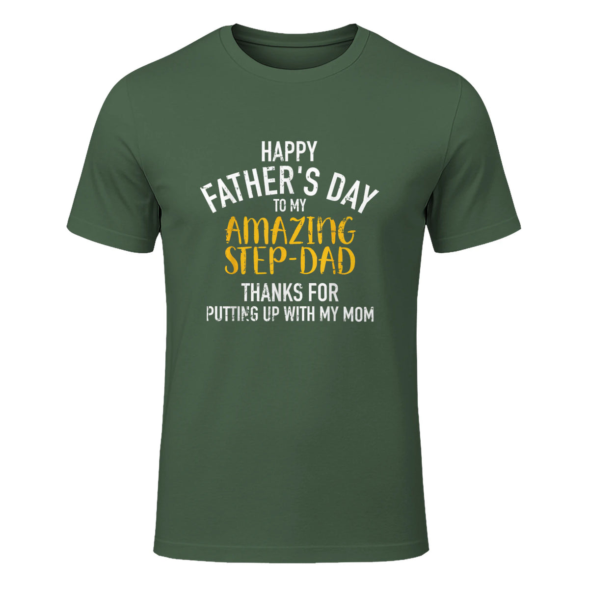 Happy father's day step dad in Military Green - front view