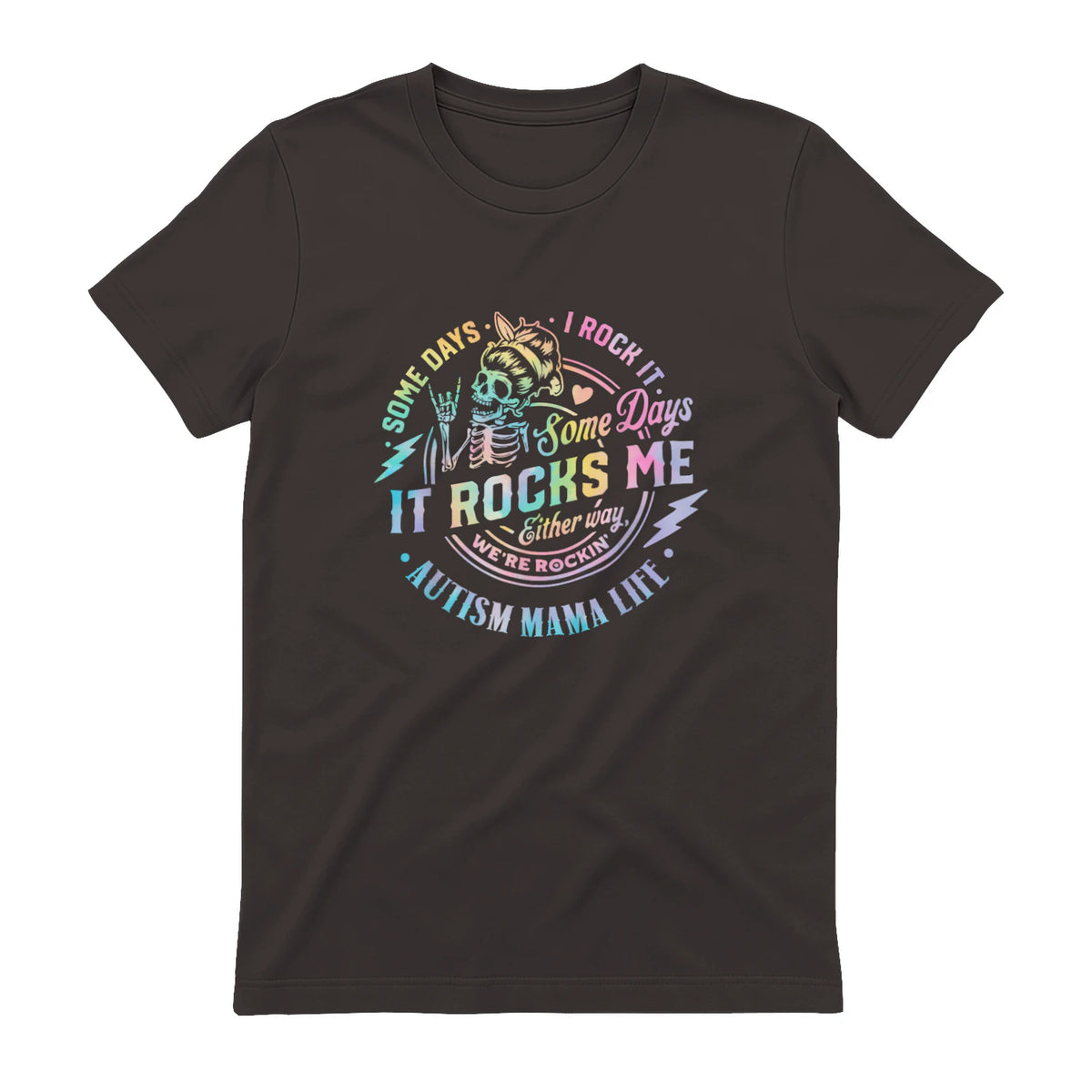 Autism Mama Life Some Days I Rock It Some Days It Rock Me in Dark Chocolate - back view