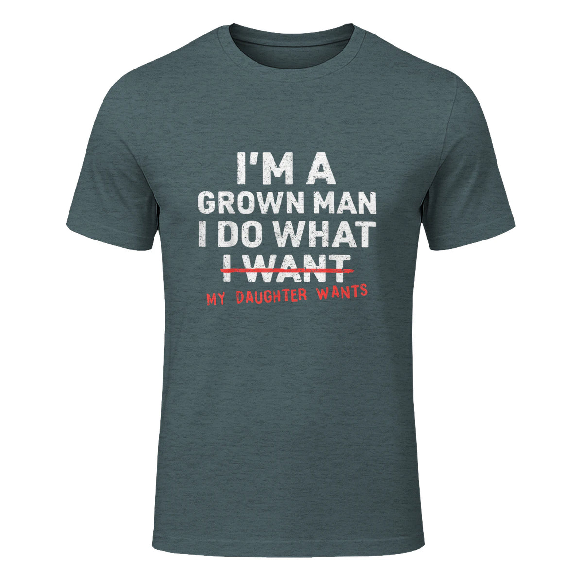 I Do What My Daughter Wants Dad T-Shirt in Dark Heather - front view