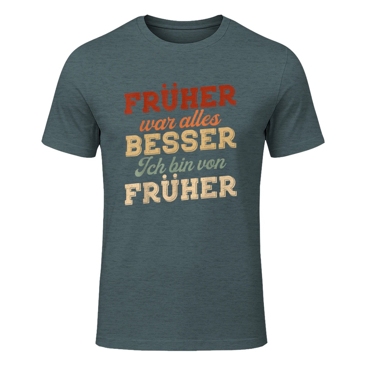 Früher war Alles Besser ich Bin von früher Rentner Nostalgie in Dark Heather - front view
