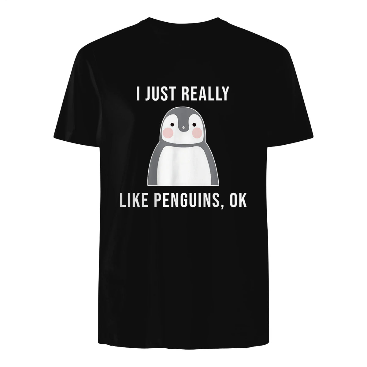 Funny Penguin T-Shirt Cute Just Really Like Penguins Shirt in Black - back view