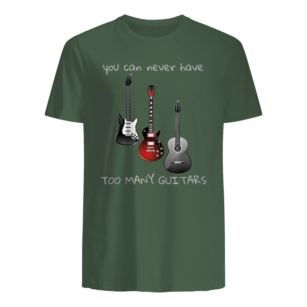 You Can Never Have Too Many Guitars T-Shirt Music Gift Tee in Military Green - back view