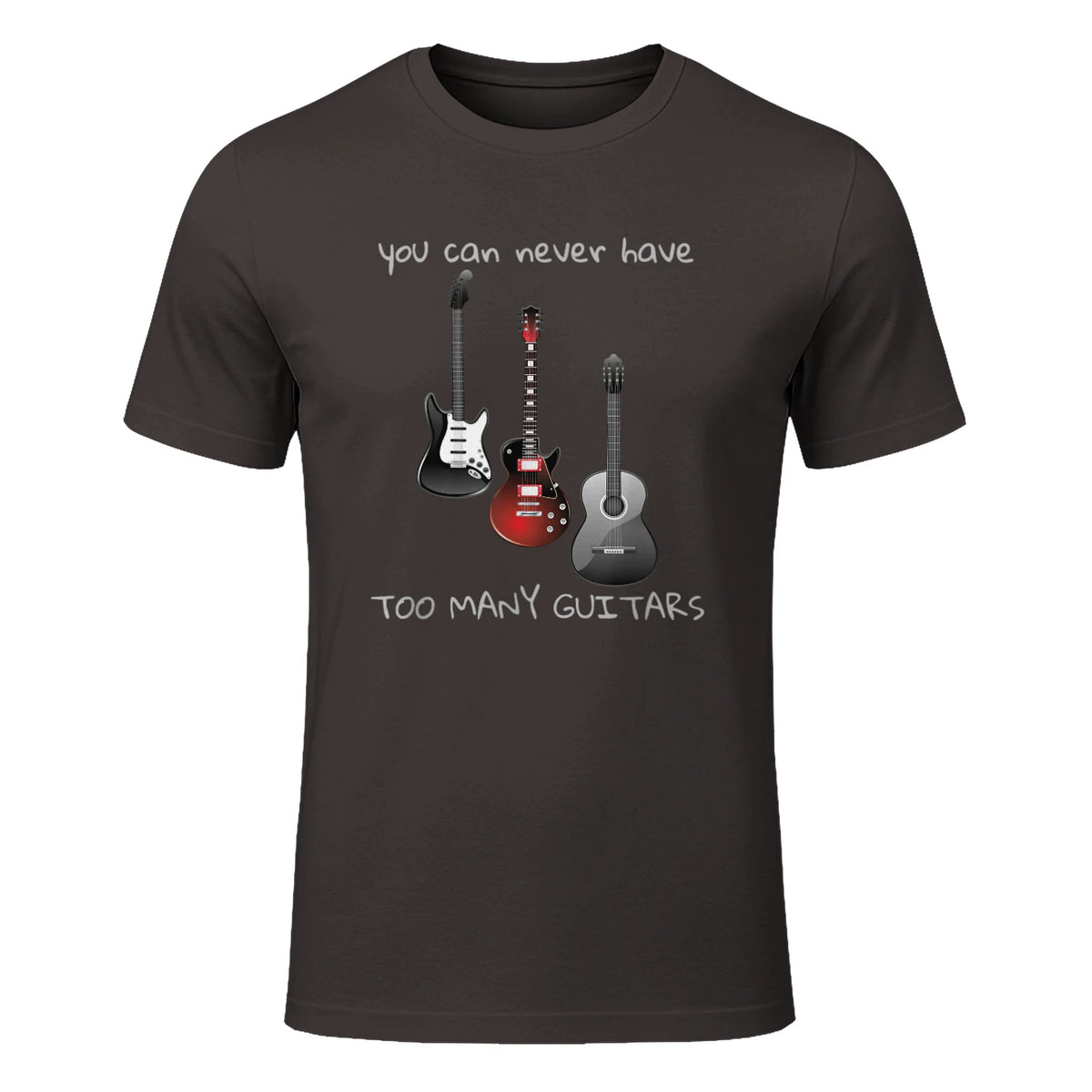 You Can Never Have Too Many Guitars T-Shirt Music Gift Tee in Dark Chocolate - front view