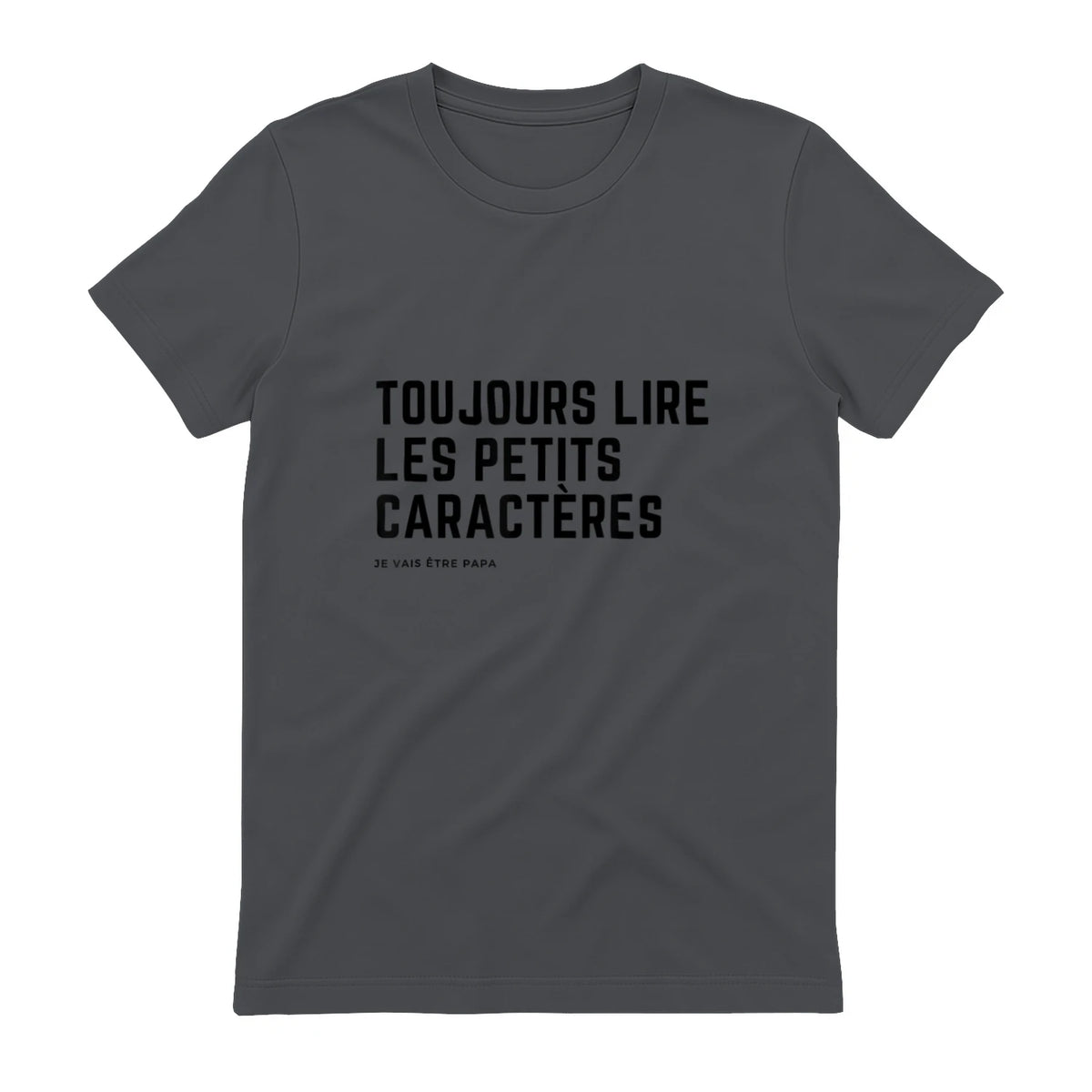 Toujours Lire Les Petits Caractères Futur Je Vais Être Papa T-Shirt in Charcoal - back view