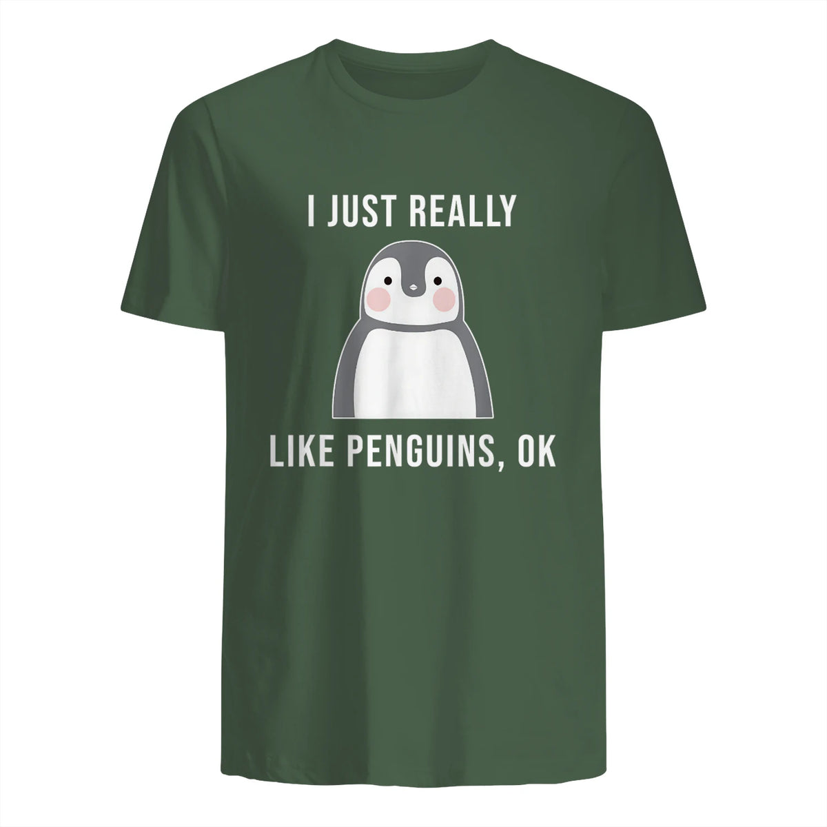 Funny Penguin T-Shirt Cute Just Really Like Penguins Shirt in Military Green - back view