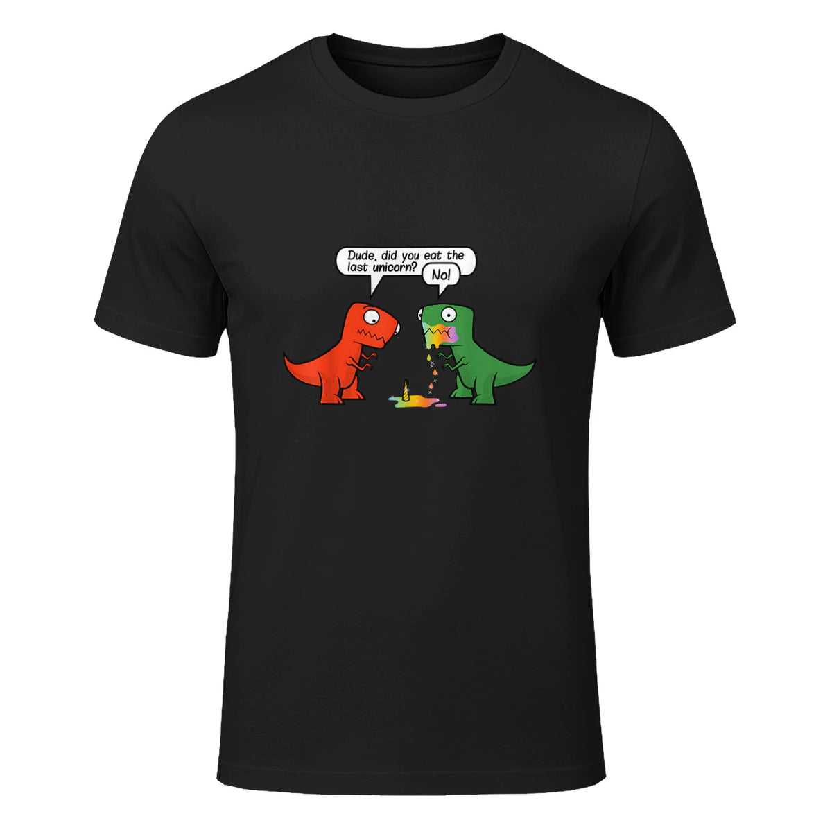 Dude Did You Eat The Last Unicorn Funny Dinosaur in Black - front view