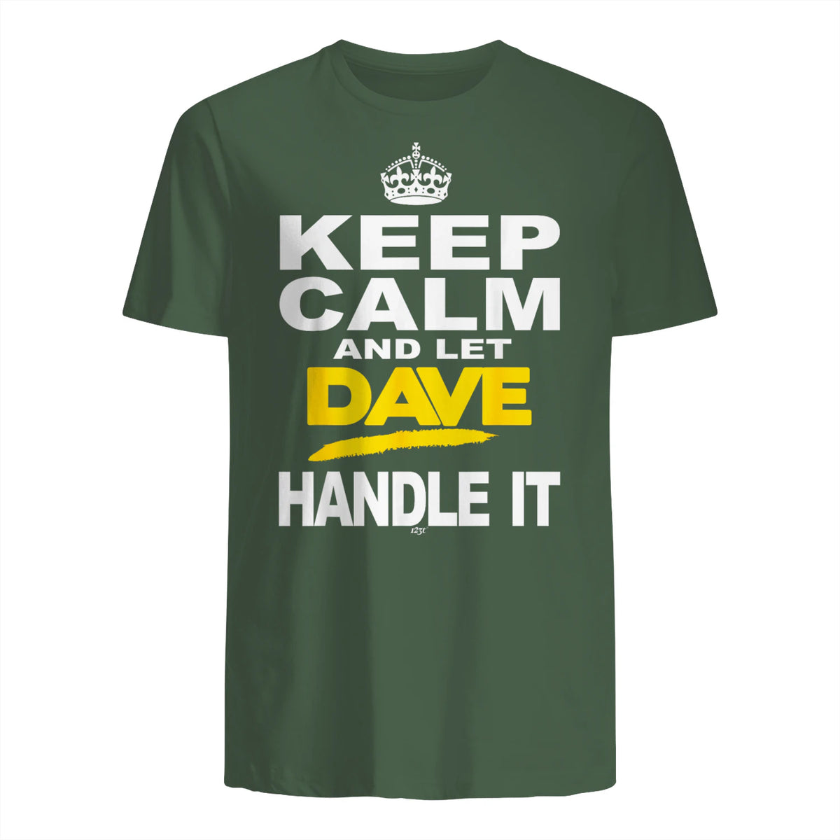 Funny Novelty T-Shirt Keep Calm and Let Dave Handle It tee in Military Green - back view