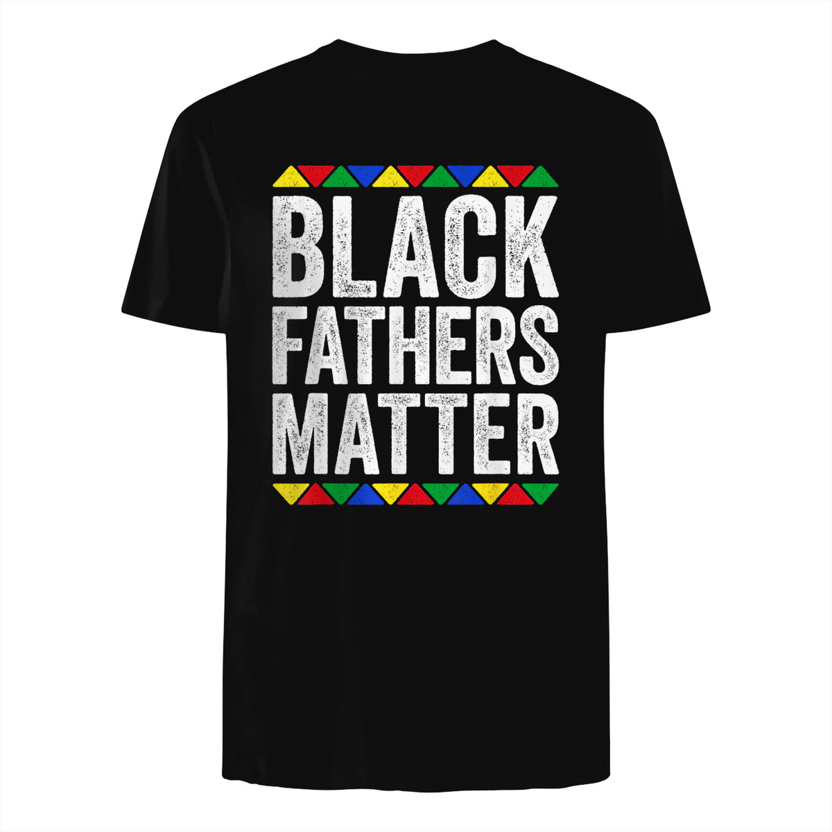 Black Fathers Matter Shirt Black History Month in Black - back view