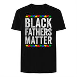 Black Fathers Matter Shirt Black History Month in Black - back view