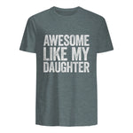 Awesome Like My Daughter Shirt Funny Men Dad Fathers Day in Dark Heather - back view