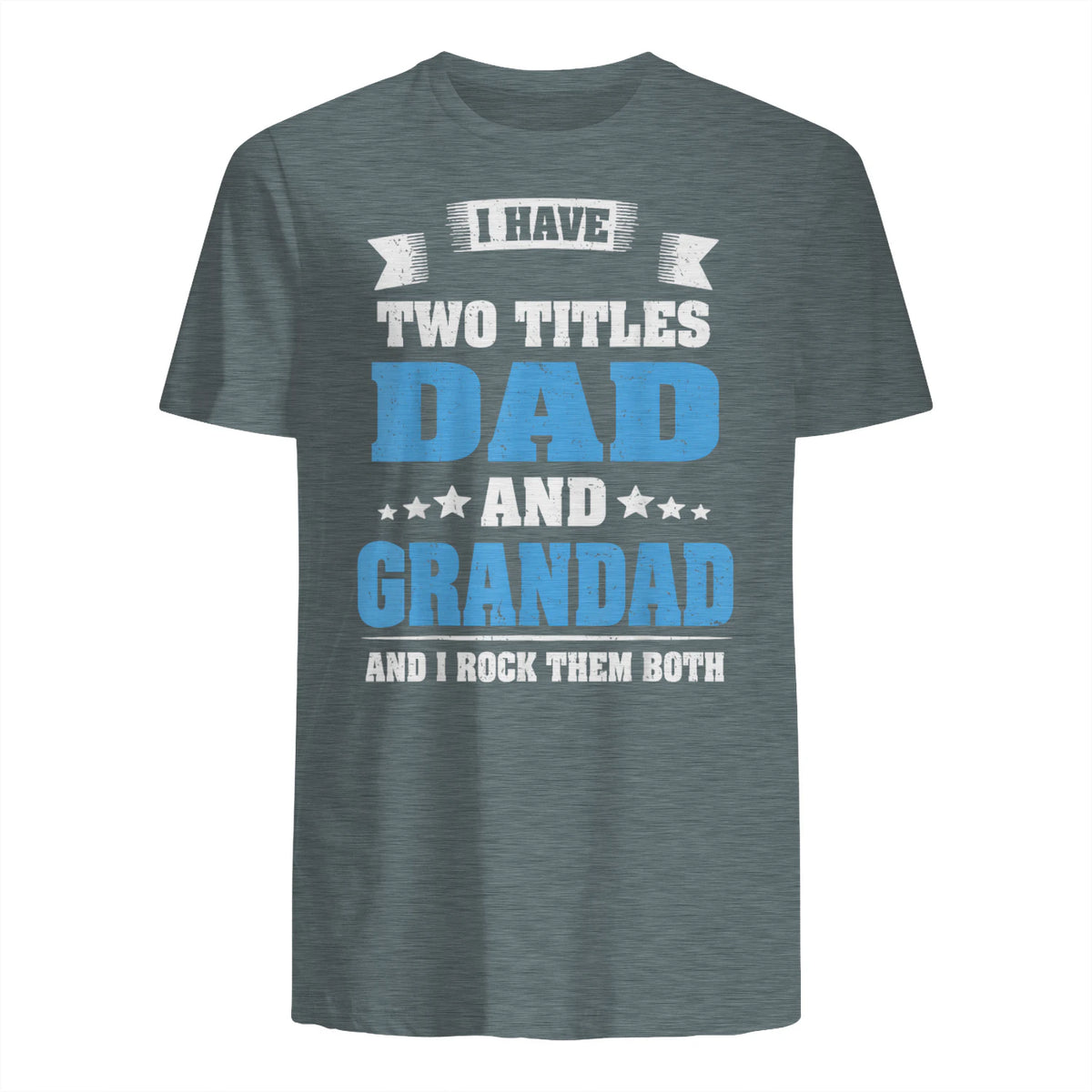 I Have Two Titles Dad And Grandad Funny Father's Day Gift in Dark Heather - back view