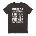 I'm Not The Step Father Stepped Up Funny Dad Fathers Day in Dark Chocolate - back view