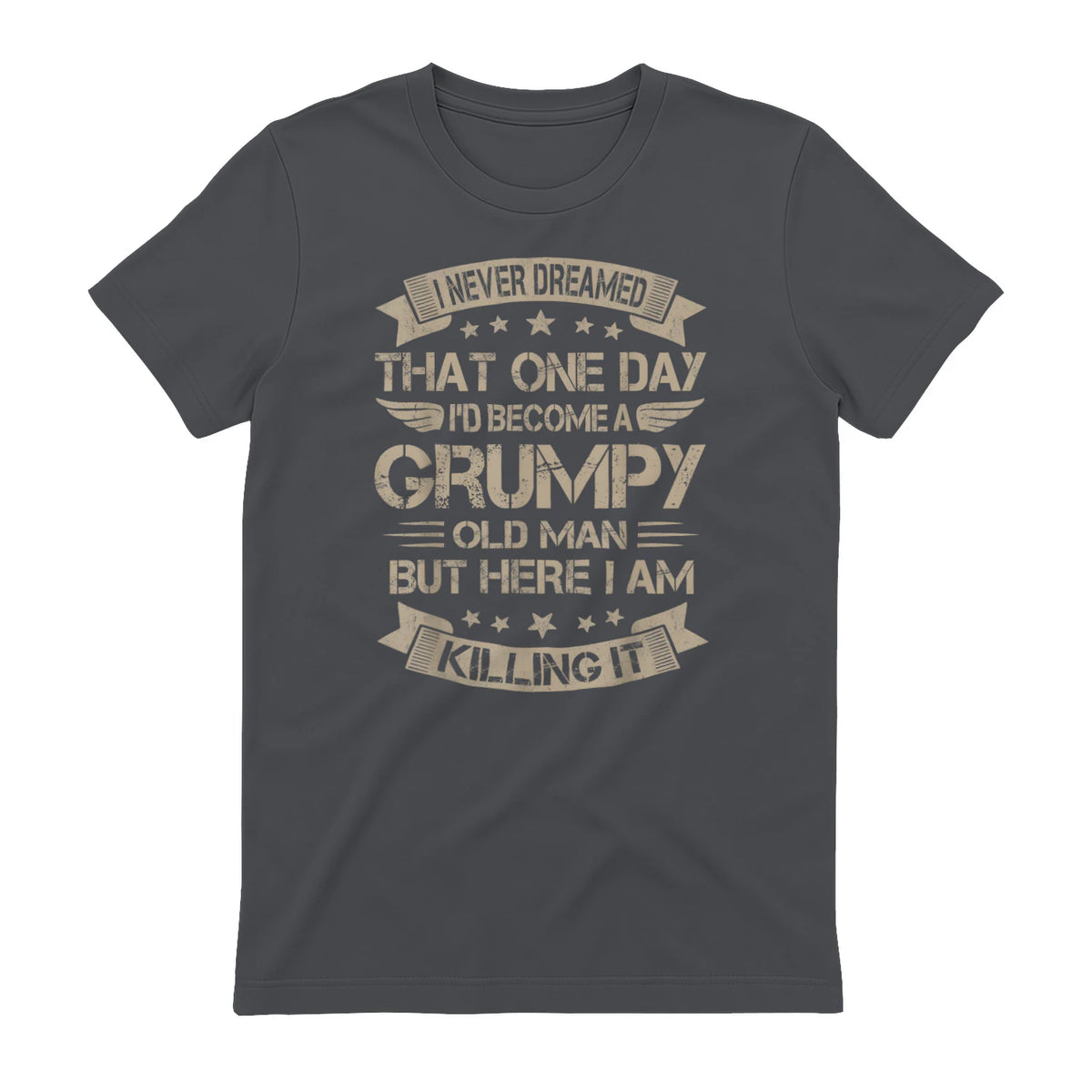 I Never Dreamed That I'd Become A Grumpy Old Man Grandpa in Charcoal - back view