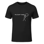 No Golf Today Funny Sad Stickman Golfer Golfers Men Women T-Shirt in Black - front view