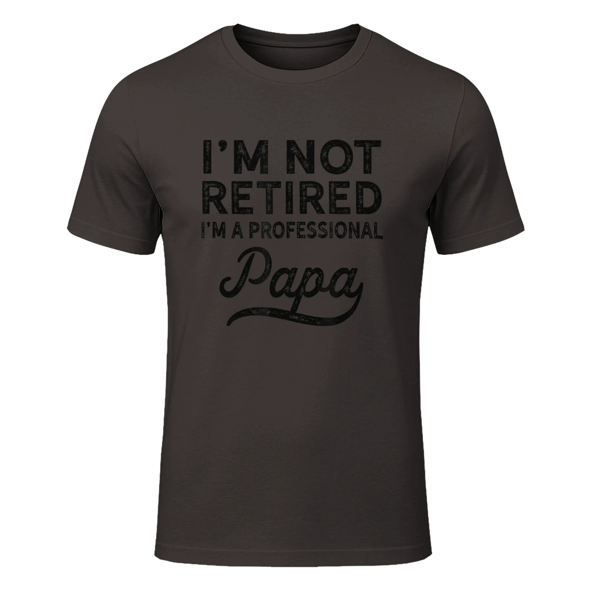 I'm Not Retired A Professional Papa in Dark Chocolate - front view