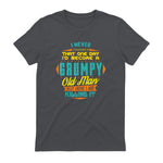Mens Never Dreamed That I'd Become A Grumpy Old Man Funny Short Sleeve in Charcoal - back view