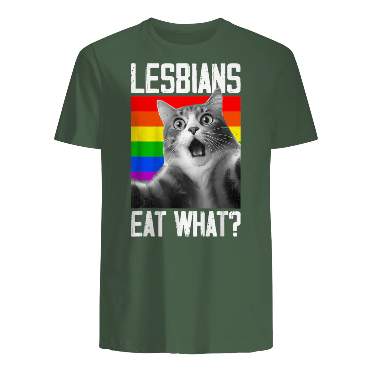 Lesbians Eat What? LGBT Lesbian Girlfriend Funny Cat Gift T-Shirt in Military Green - back view